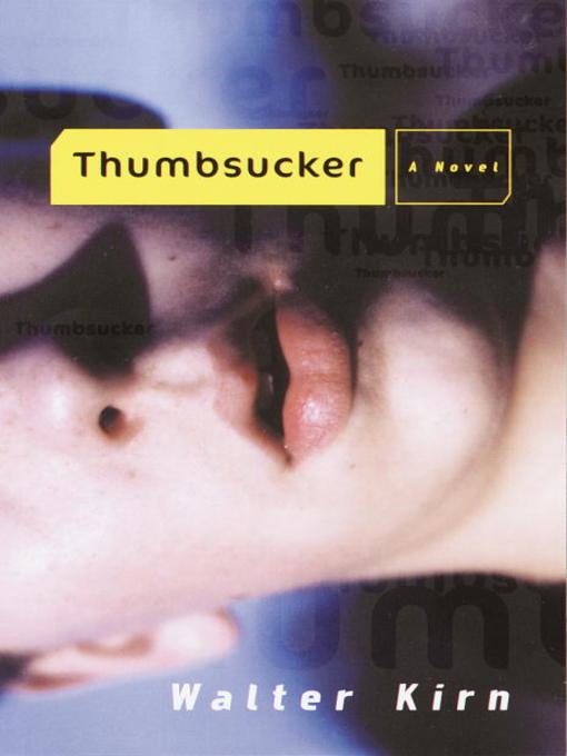 Title details for Thumbsucker by Walter Kirn - Wait list